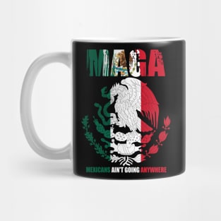 mexicans-ain't-going-anywhere Mug